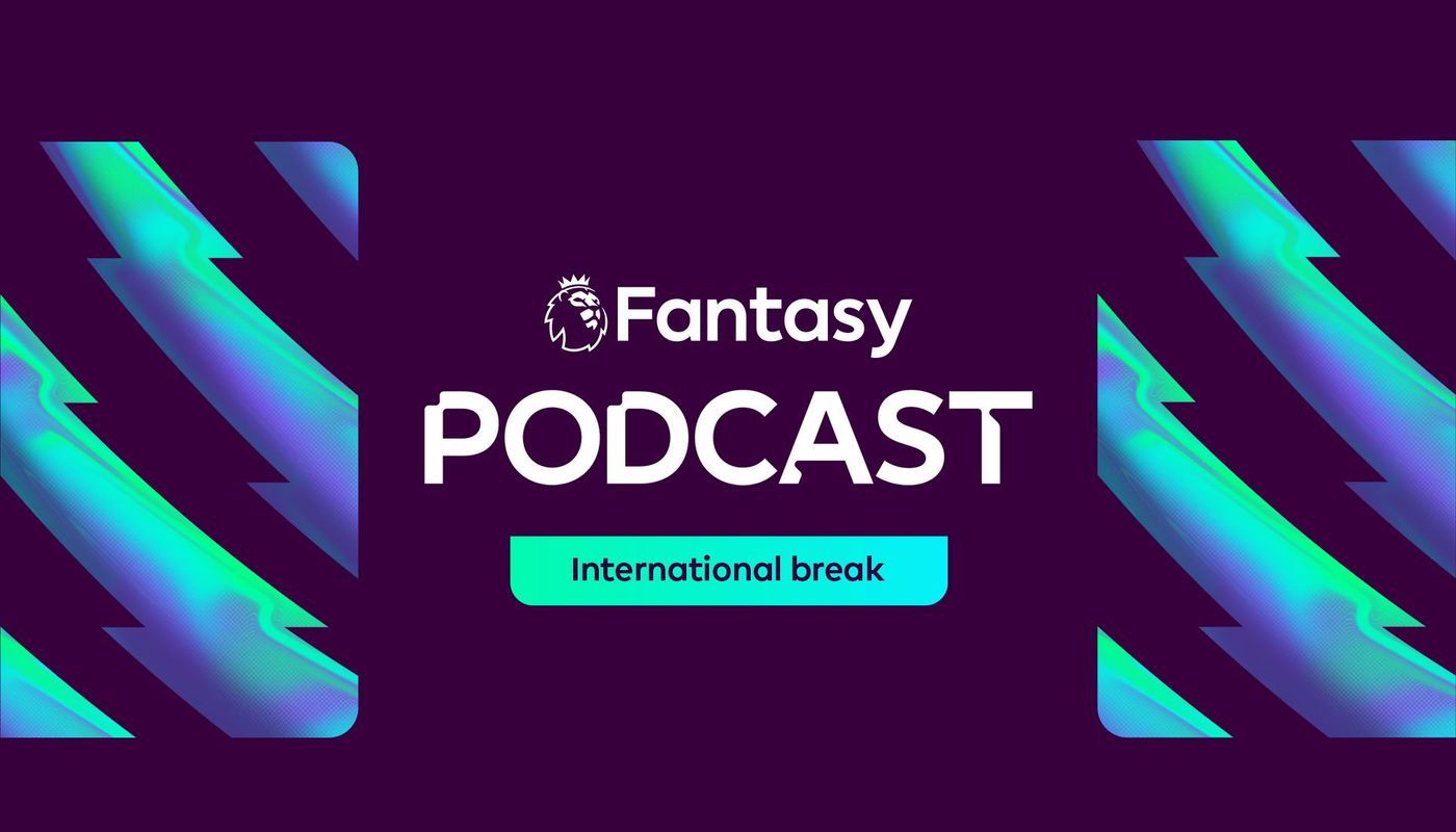 FPL pod international break